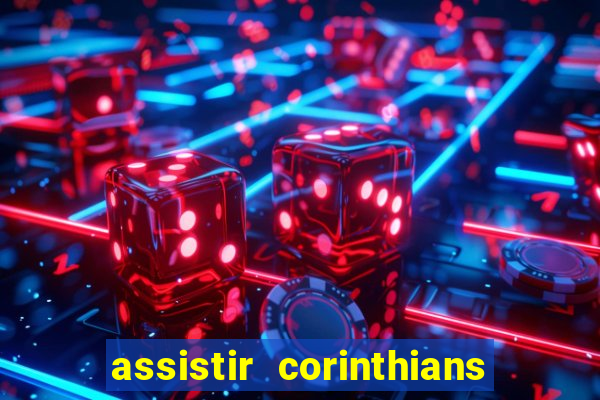 assistir corinthians fut max